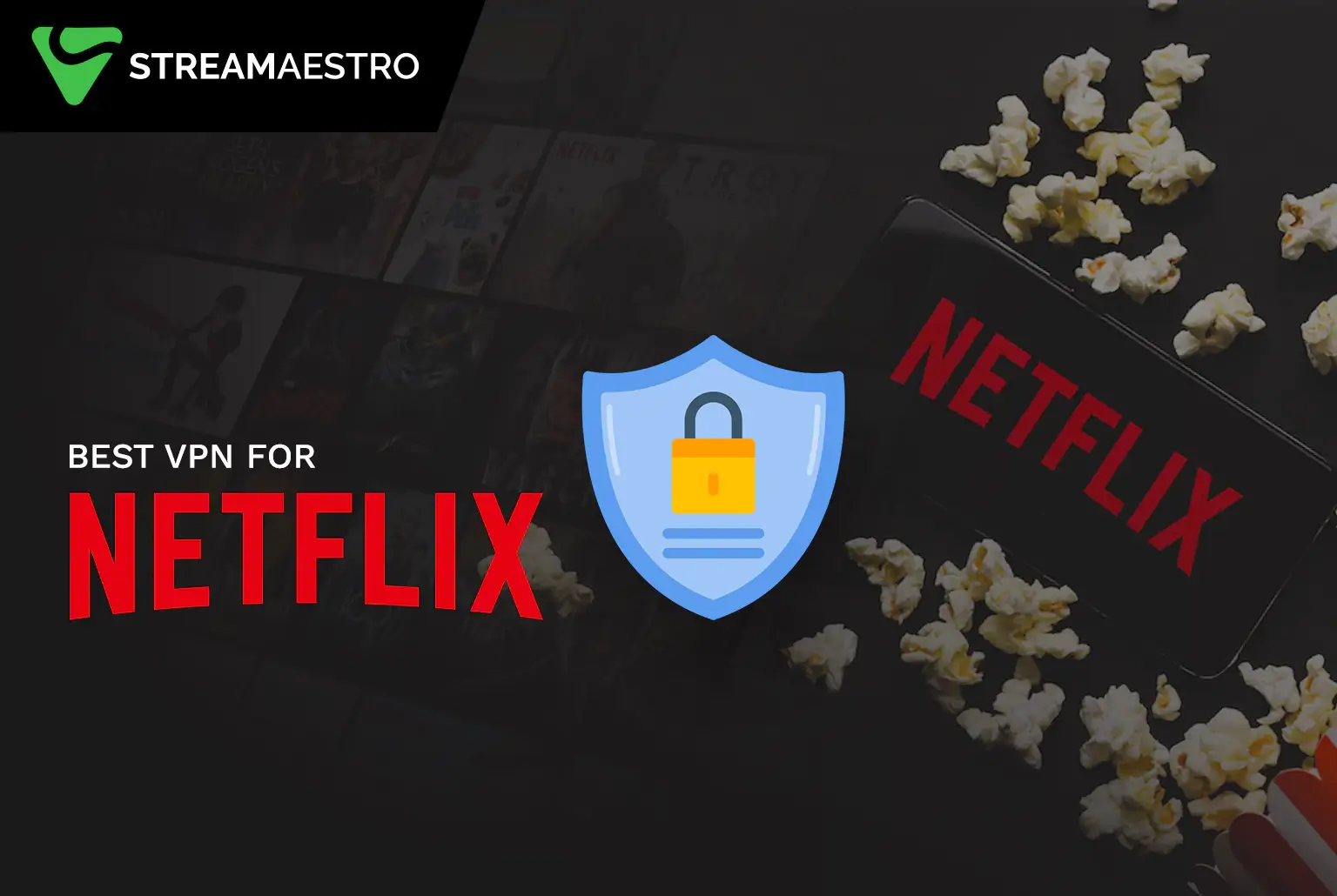 3 Best VPN For Netflix to Stream its Complete Library in 2023