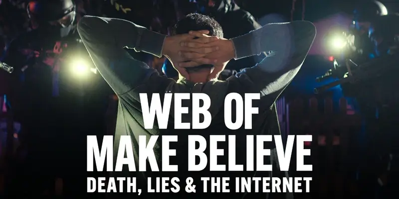 Web Of Make Believe: Death, Lies &Amp; The Internet